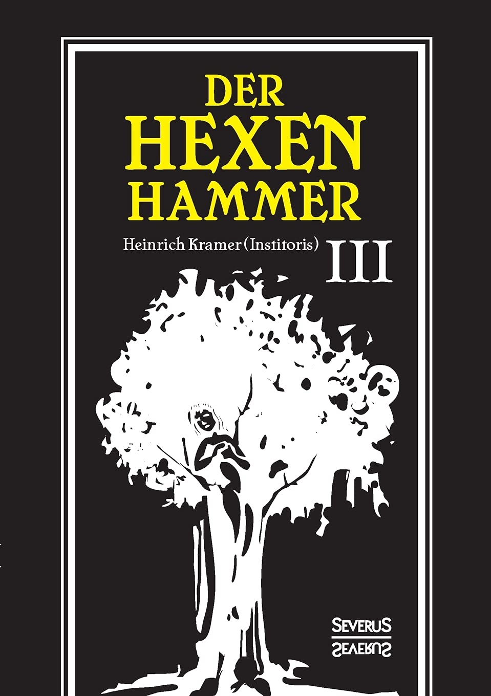 Der Hexenhammer: Malleus Maleficarum.: Dritter Teil Books