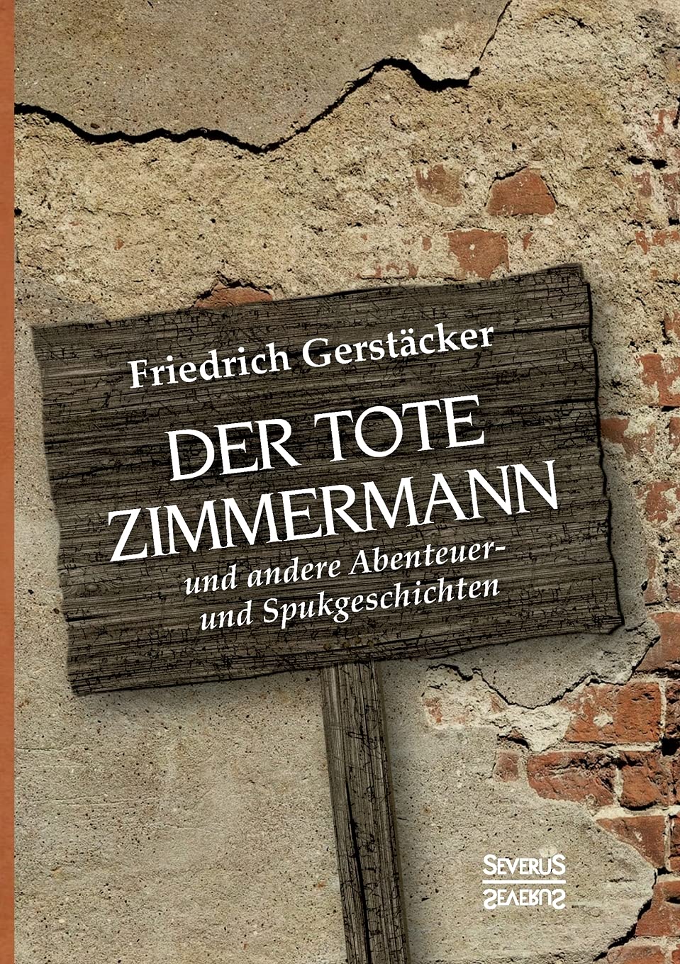 Der tote Zimmermann: und andere Abenteuer- und Spukgeschichten Horror & Mystery