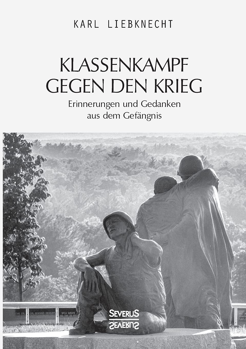 Klassenkampf gegen den Krieg: Erinnerungen und Gedanken aus dem Gefängnis Social Sciences