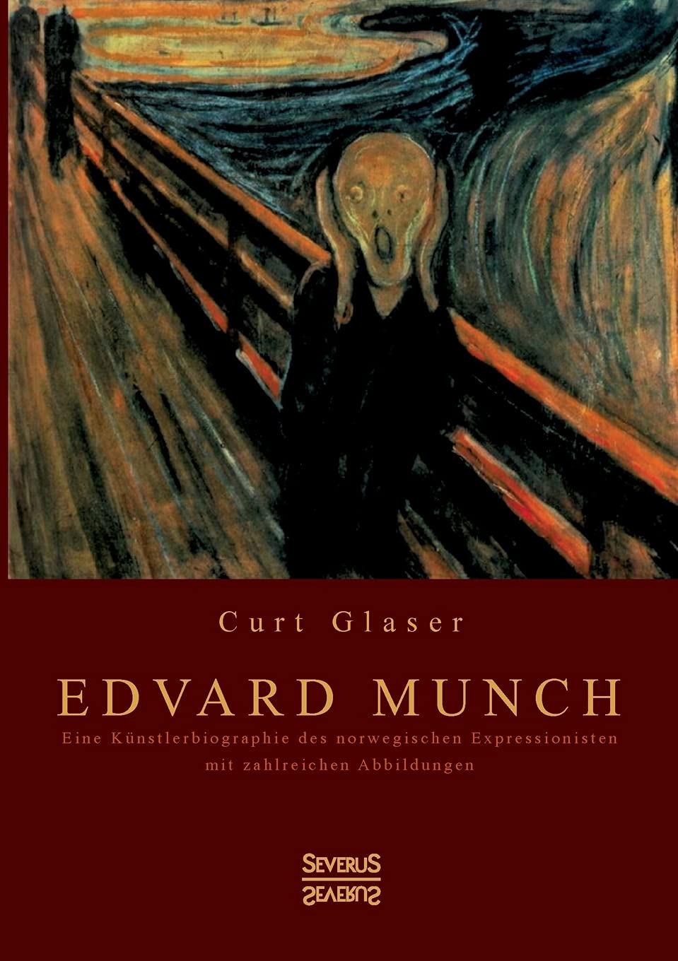 Edvard Munch: Eine Künstlerbiographie des norwegischen Expressionisten mit zahlreichen Abbildungen Art & Literature