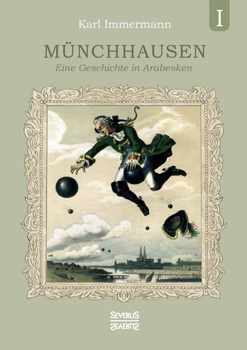 Münchhausen. Band 1: Eine Geschichte in Arabesken Classics