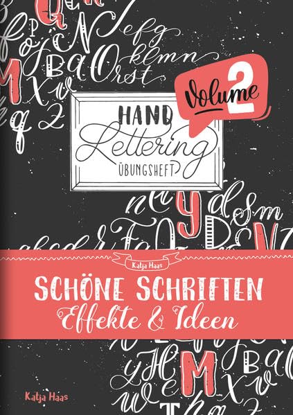 Handlettering Übungsheft Volume 2: Schöne Effekte & Ideen Schritt für Schritt Film, Art & Culture