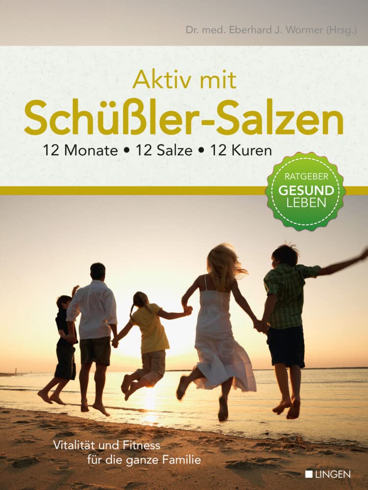 Aktiv mit Schüßler Salzen - 12 Monate, 12 Salze, 12 Kuren: Gesundheitsratgeber zu Schüßler Salzen Health, Nutrition & Fitness
