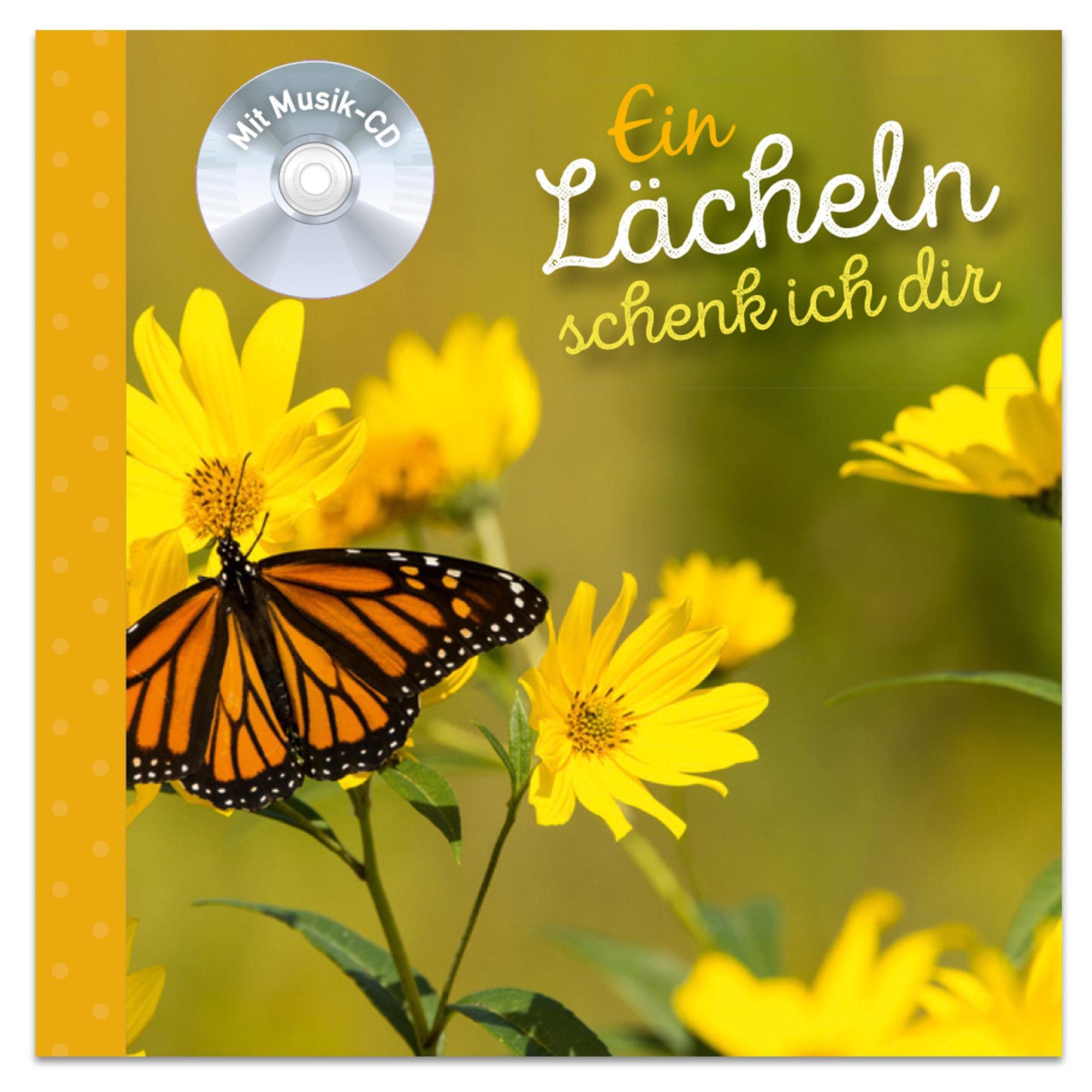 Ein Lächeln schenk ich dir - Geschenkbuch mit Sprüchen und CD mit Musik zum Wohlfühlen Lifestyle