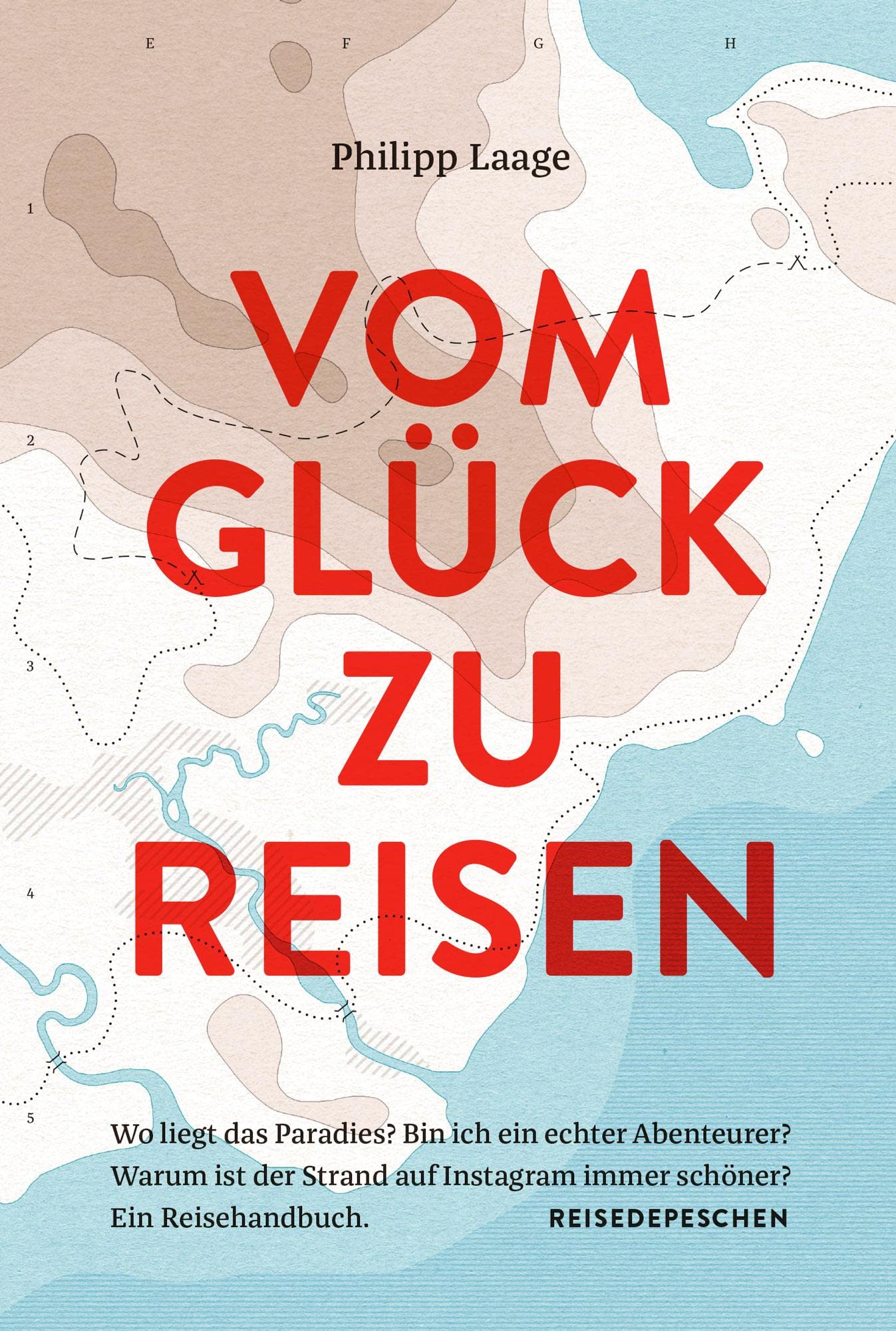 Vom Glück zu reisen - Ein Reisehandbuch Lifestyle