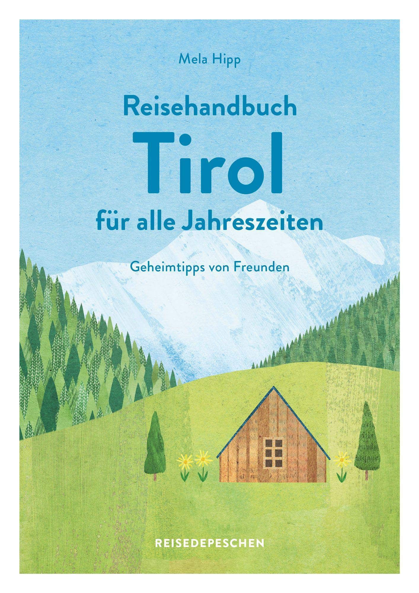 Reisehandbuch Tirol für alle Jahreszeiten - Tirol Reiseführer Leisure, Home & Garden