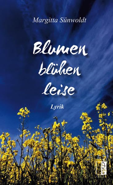 Blumen blühen leise: Lyrik Poetry