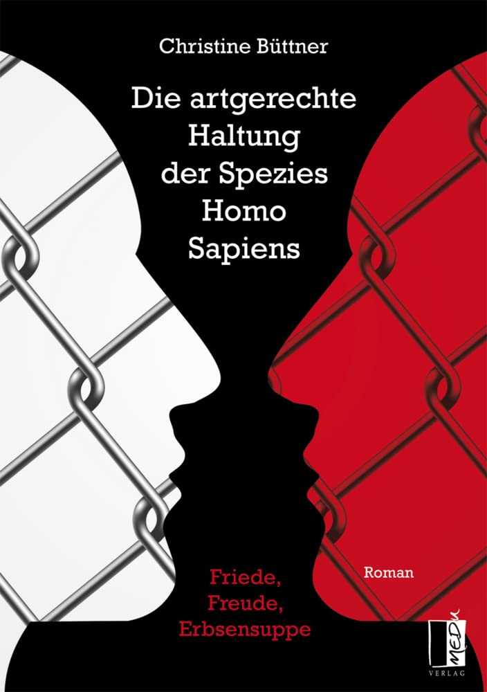 Die artgerechte Haltung der Spezies Homo Sapiens: Friede, Freude, Erbsensuppe Contemporary literature