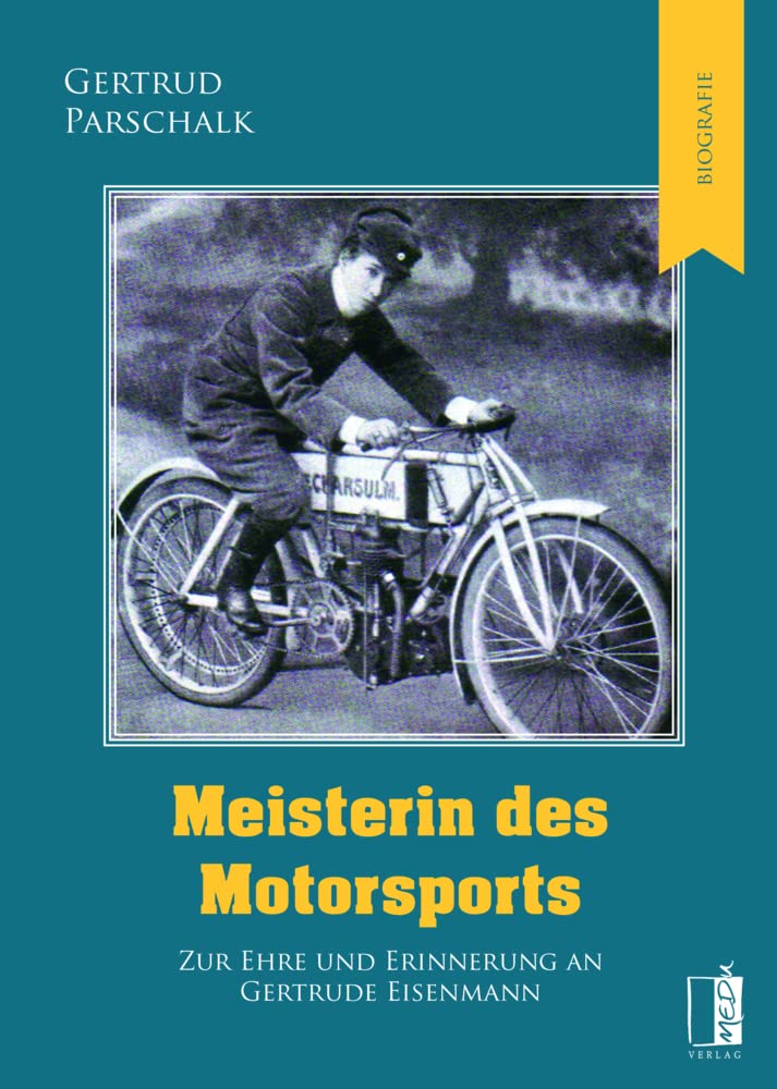 Meisterin des Motorsports: Zur Ehre und Erinnerung an Gertrude Eisenmann Memories