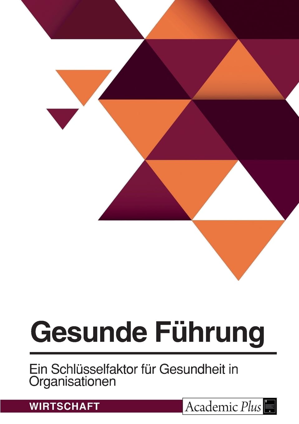 Gesunde Führung. Ein Schlüsselfaktor für Gesundheit in Organisationen Law