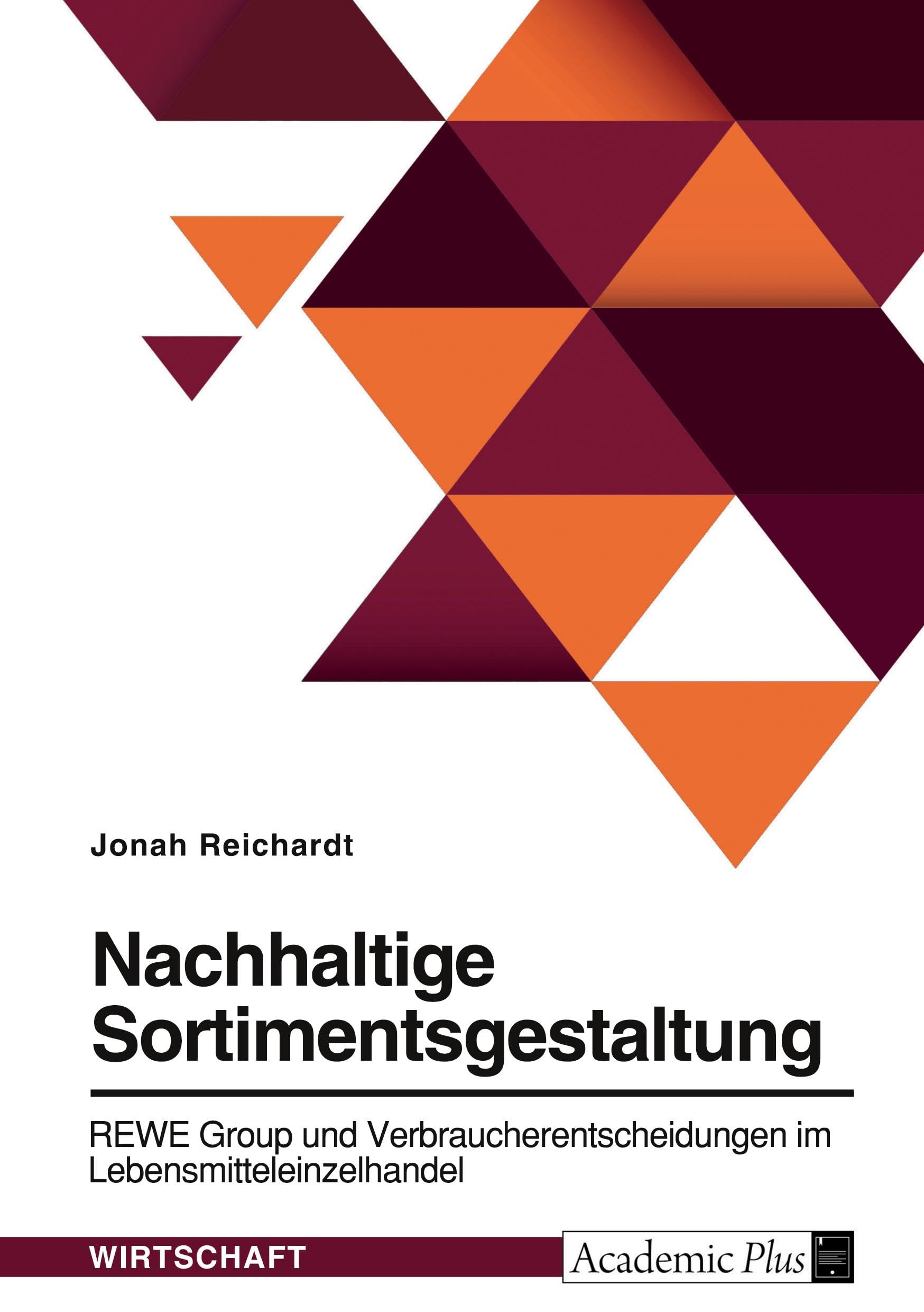 Nachhaltige Sortimentsgestaltung. REWE Group und Verbraucherentscheidungen im Lebensmitteleinzelhandel Law