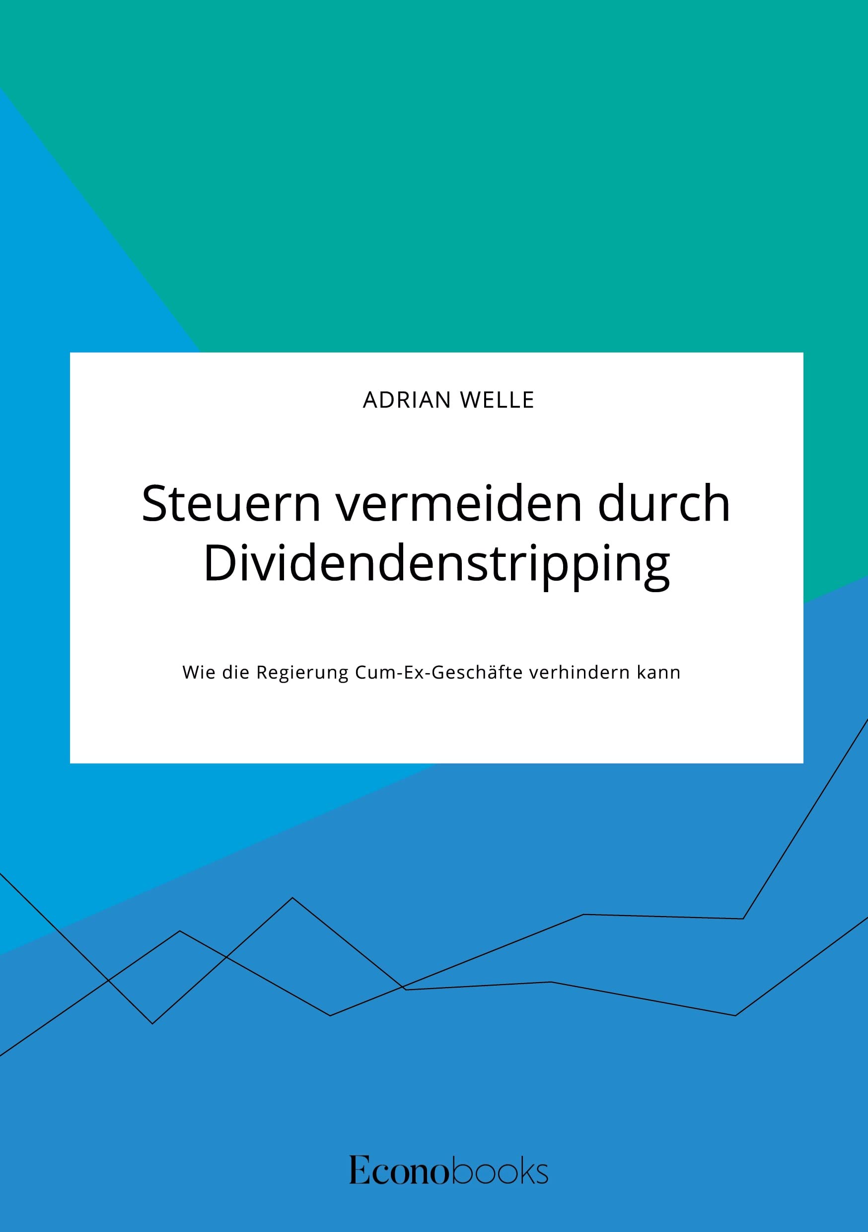 Steuern vermeiden durch Dividendenstripping. Wie die Regierung Cum-Ex-Geschäfte verhindern kann Law