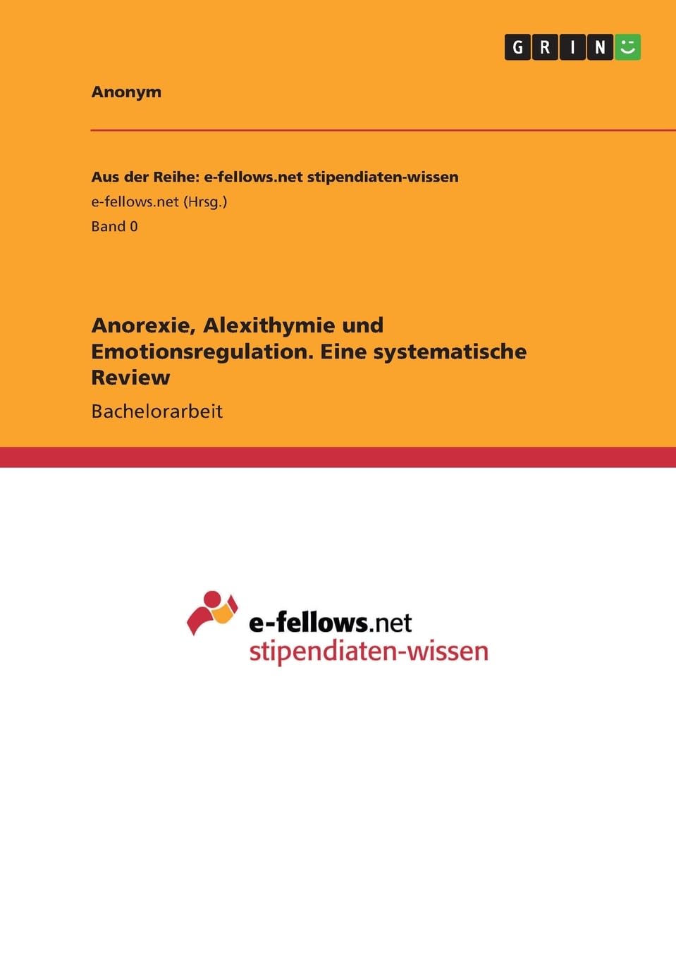 Anorexie, Alexithymie und Emotionsregulation. Eine systematische Review Psychology