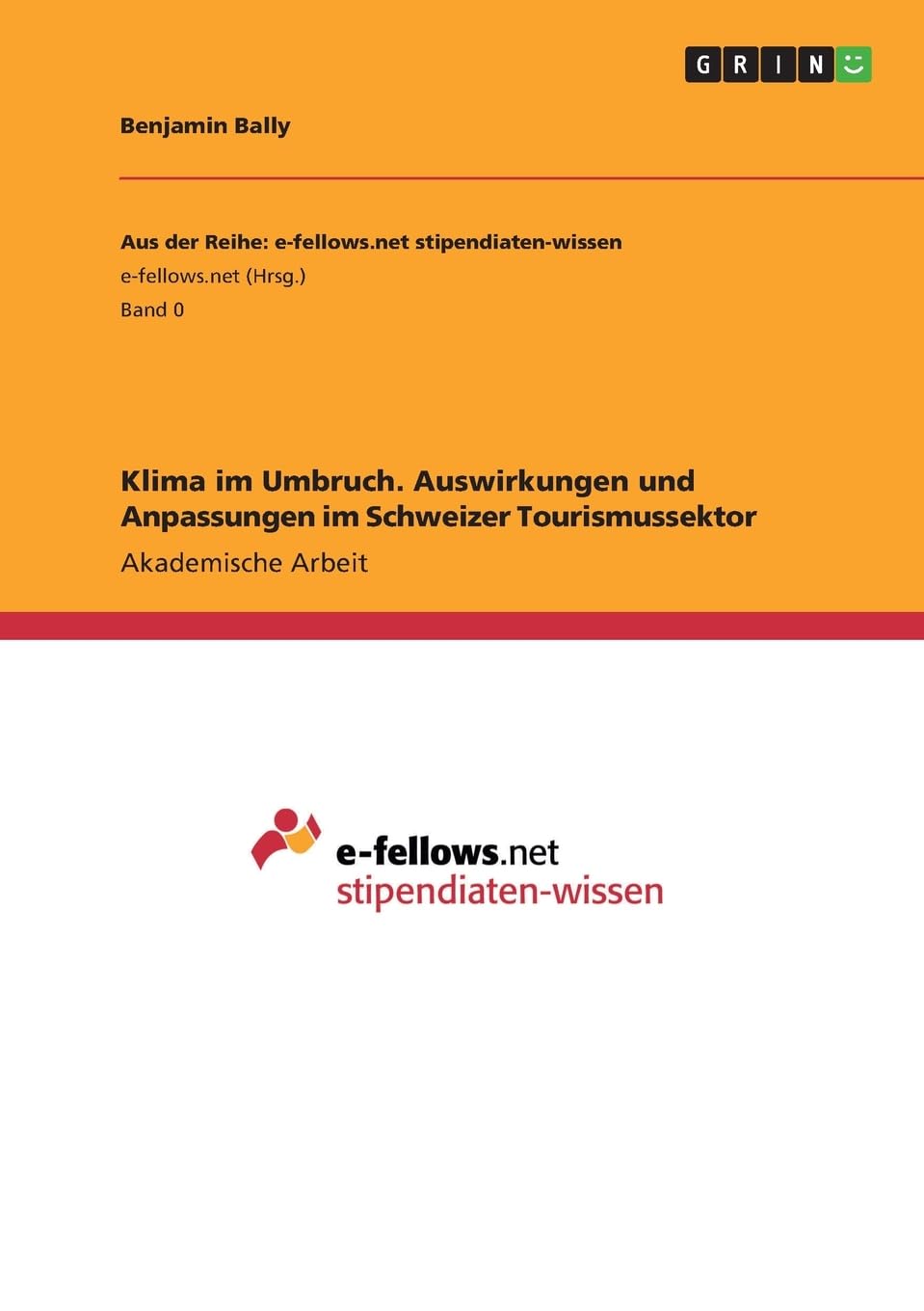 Klima im Umbruch. Auswirkungen und Anpassungen im Schweizer Tourismussektor Geology & Geography