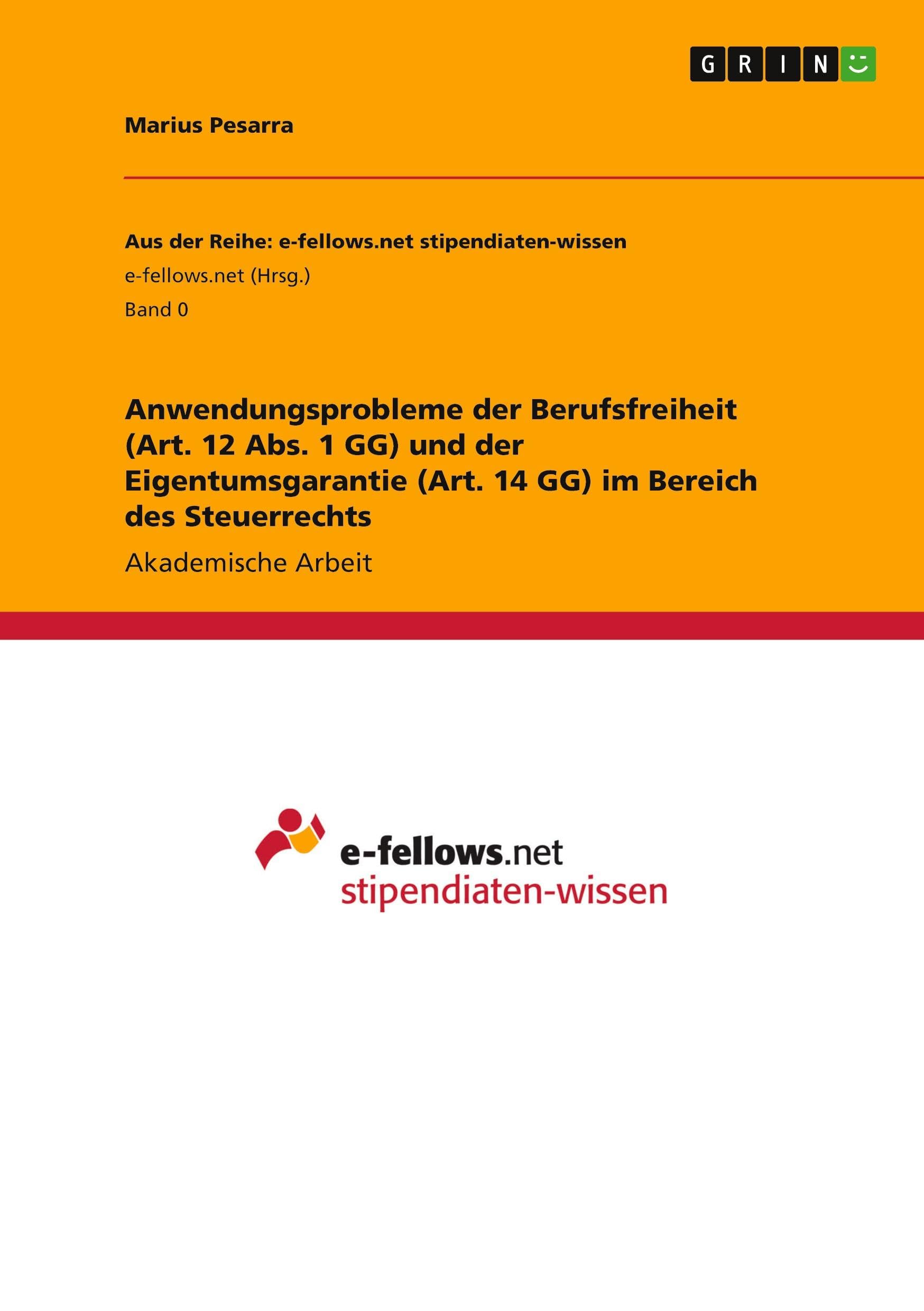 Anwendungsprobleme der Berufsfreiheit (Art. 12 Abs. 1 GG) und der Eigentumsgarantie (Art. 14 GG) im Bereich des Steuerrechts Law
