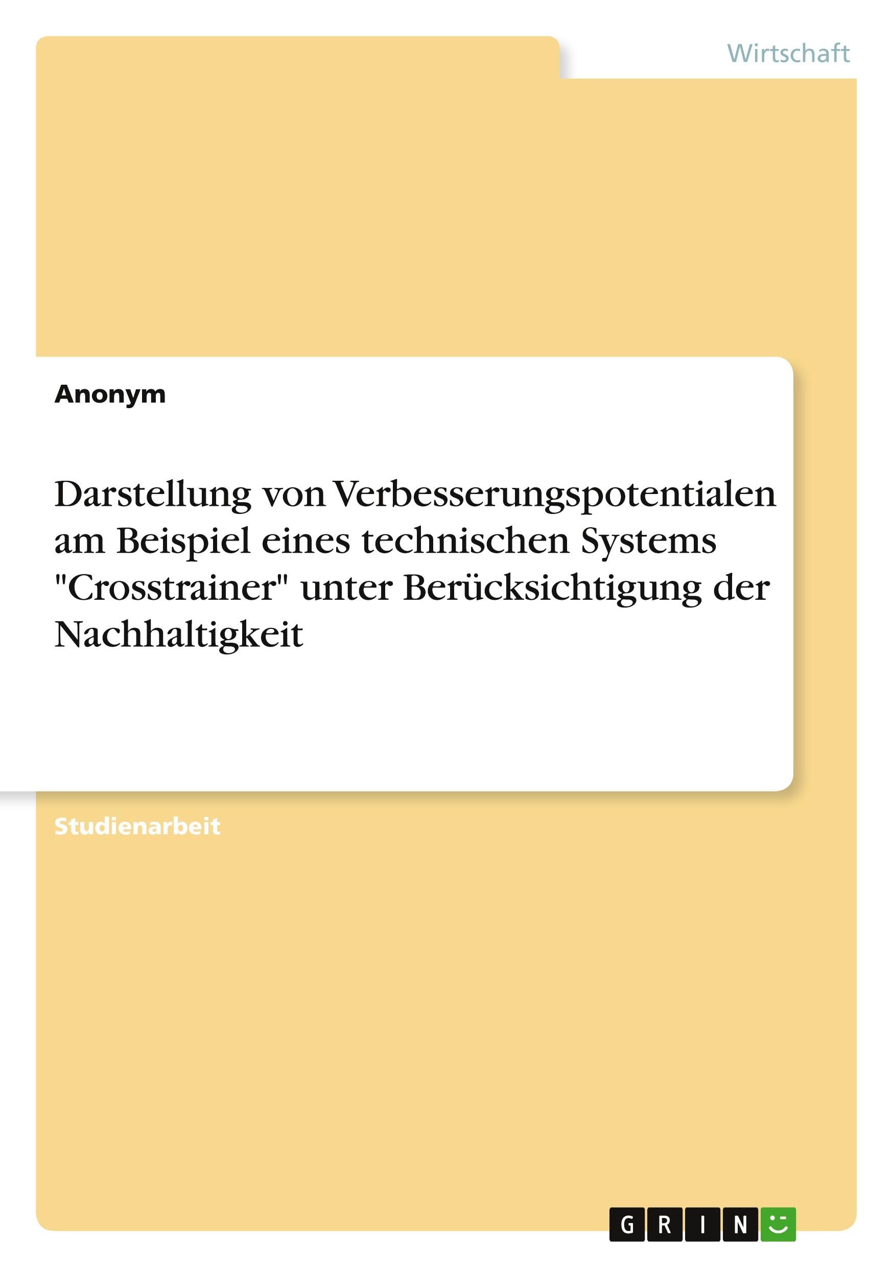 Darstellung von Verbesserungspotentialen am Beispiel eines technischen Systems "Crosstrainer" unter Berücksichtigung der Nachhaltigkeit Law