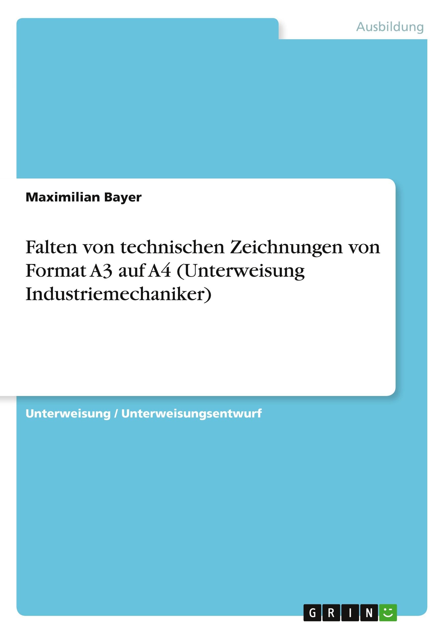 Falten von technischen Zeichnungen von Format A3 auf A4 (Unterweisung Industriemechaniker) Business, Finance & Career