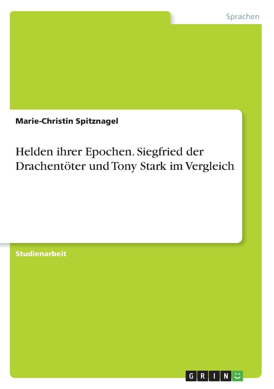 Helden ihrer Epochen. Siegfried der Drachentöter und Tony Stark im Vergleich Books