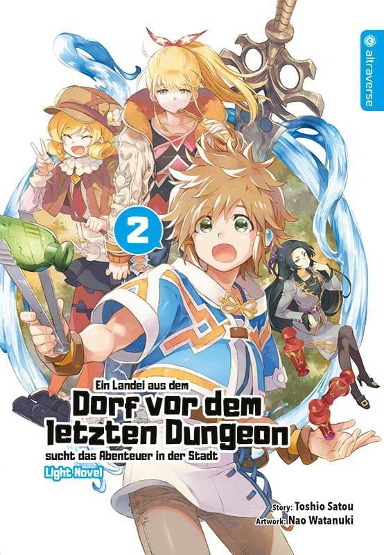 Ein Landei aus dem Dorf vor dem letzten Dungeon sucht das Abenteuer in der Stadt Light Novel 02 (Ein Landei aus dem Dorf vor dem letzten Dungeon…: Light Novel) Manga