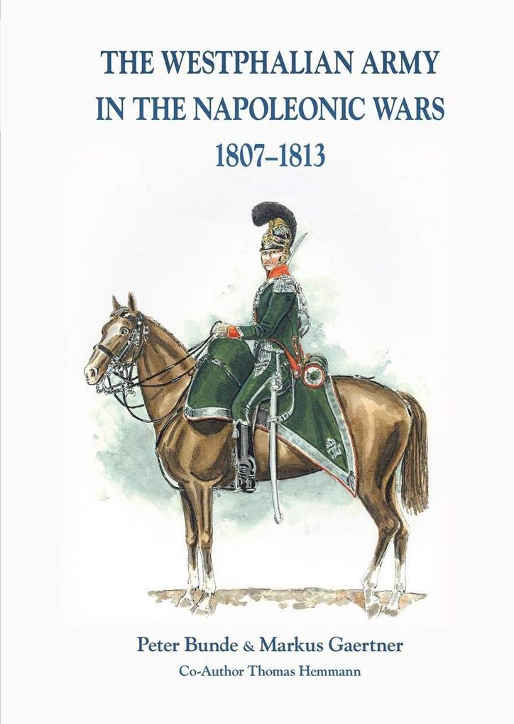 The Westphalian Army in the Napoleonic Wars 1807-1813 Social Sciences
