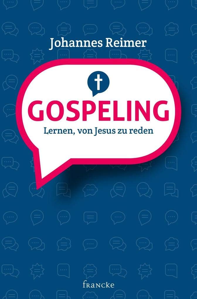 Gospeling: Lernen, von Jesus zu reden Religion & Esotericism