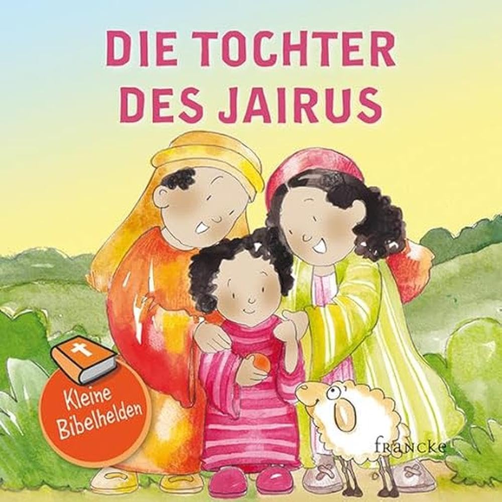 Kleine Bibelhelden - Die Tochter des Jairus Religion & Esotericism