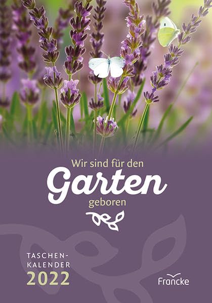 Wir sind für den Garten geboren - Kalender 2022 Poetry