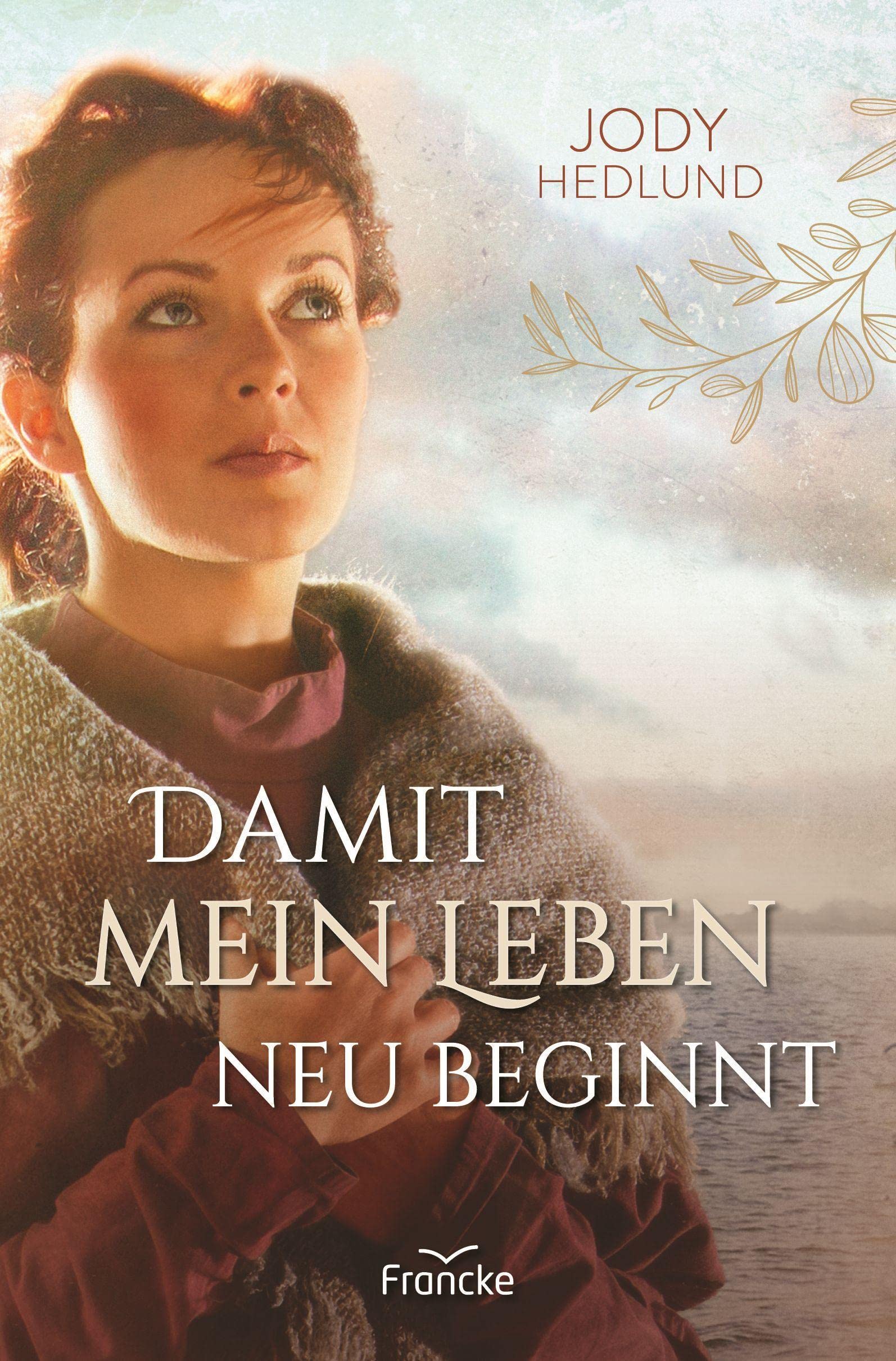 Damit mein Leben neu beginnt (Neuanfang in Colorado) Historical Fiction