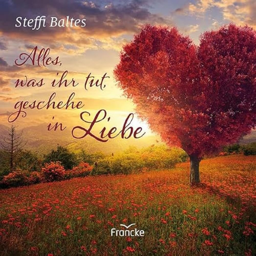 Alles, was ihr tut, geschehe in Liebe Religion & Esotericism