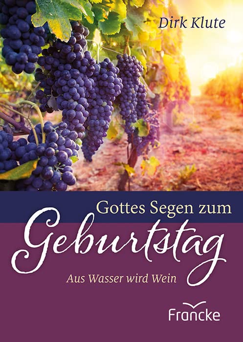 Gottes Segen zum Geburtstag: Aus Wasser wird Wein Lifestyle