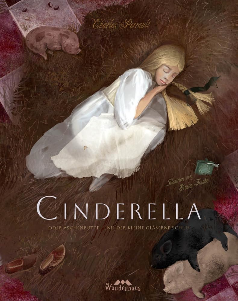 Cinderella: oder Aschenputtel und der kleine gläserne Schuh (Unendliche Welten: beliebte klassische Märchen neu illustriert, hochwertiges Märchenbuch für Kinder ab 4 zum Vorlesen und Staunen, Band 11) Fairy Tales & Legends