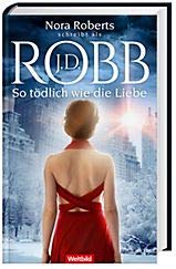 So tödlich wie die Liebe: Roman (Eve Dallas, Band 39) Books