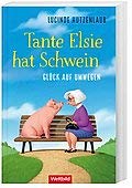 Tante Elsie hat Schwein - Glück auf Umwegen Books