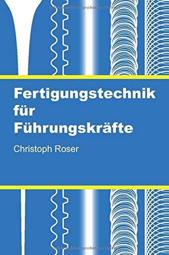 Fertigungstechnik für Führungskräfte Business, Finance & Career