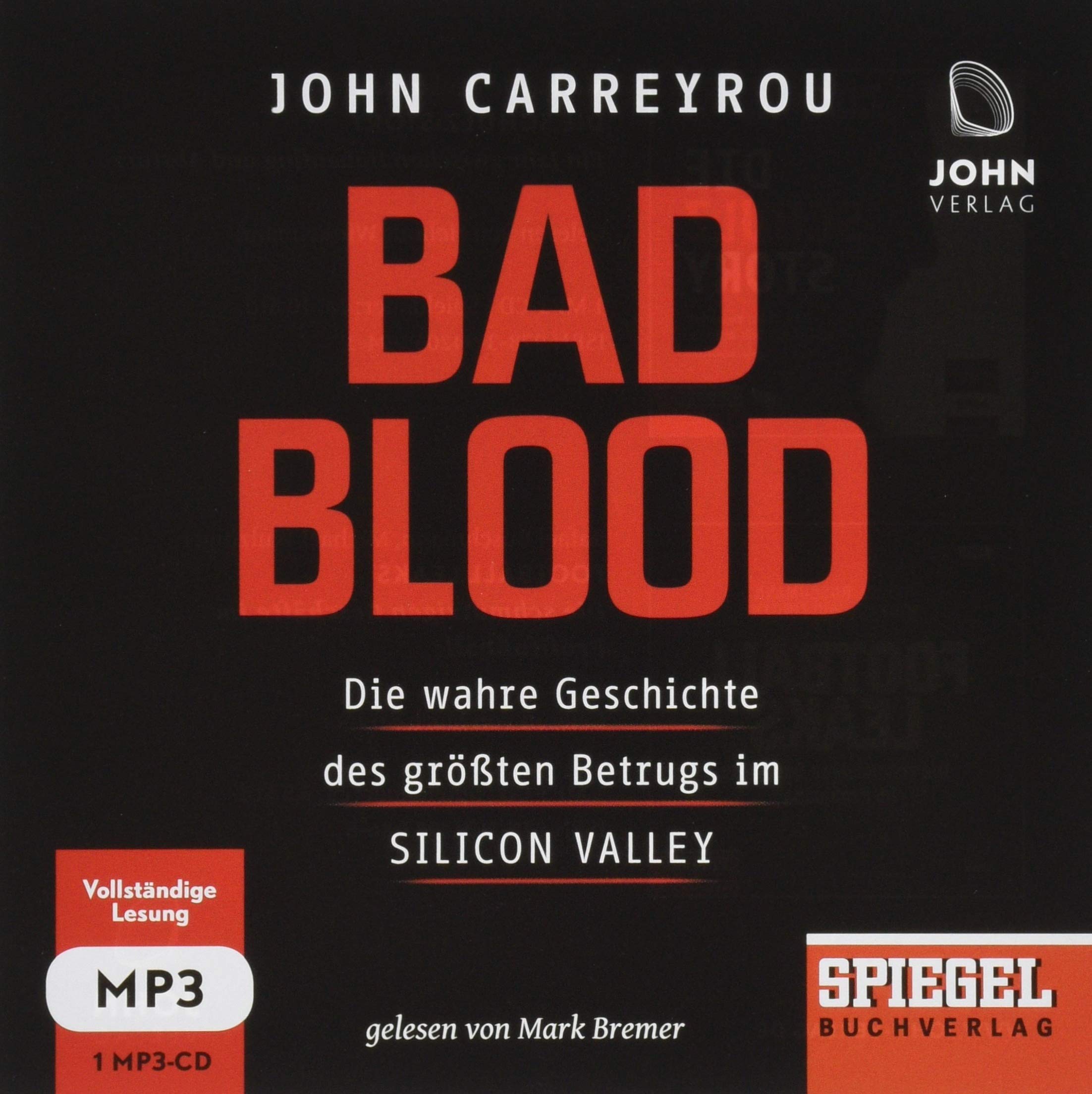 Bad Blood: Die wahre Geschichte des größten Betrugs im Silicon Valley - Ein SPIEGEL-Hörbuch: . Social Sciences