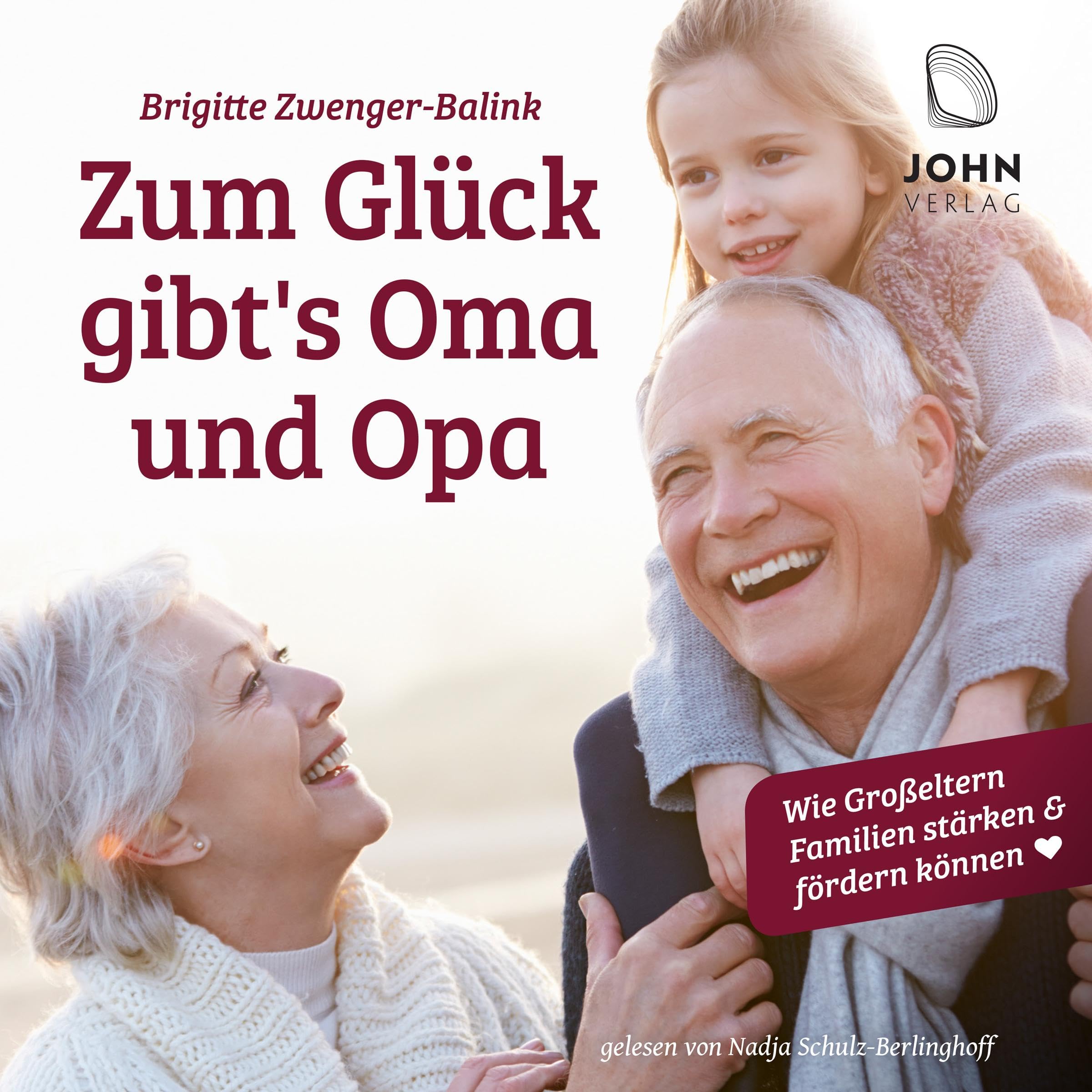 Zum Glück gibt's Oma und Opa. Wie Großeltern Familien stärken und fördern können Social Sciences