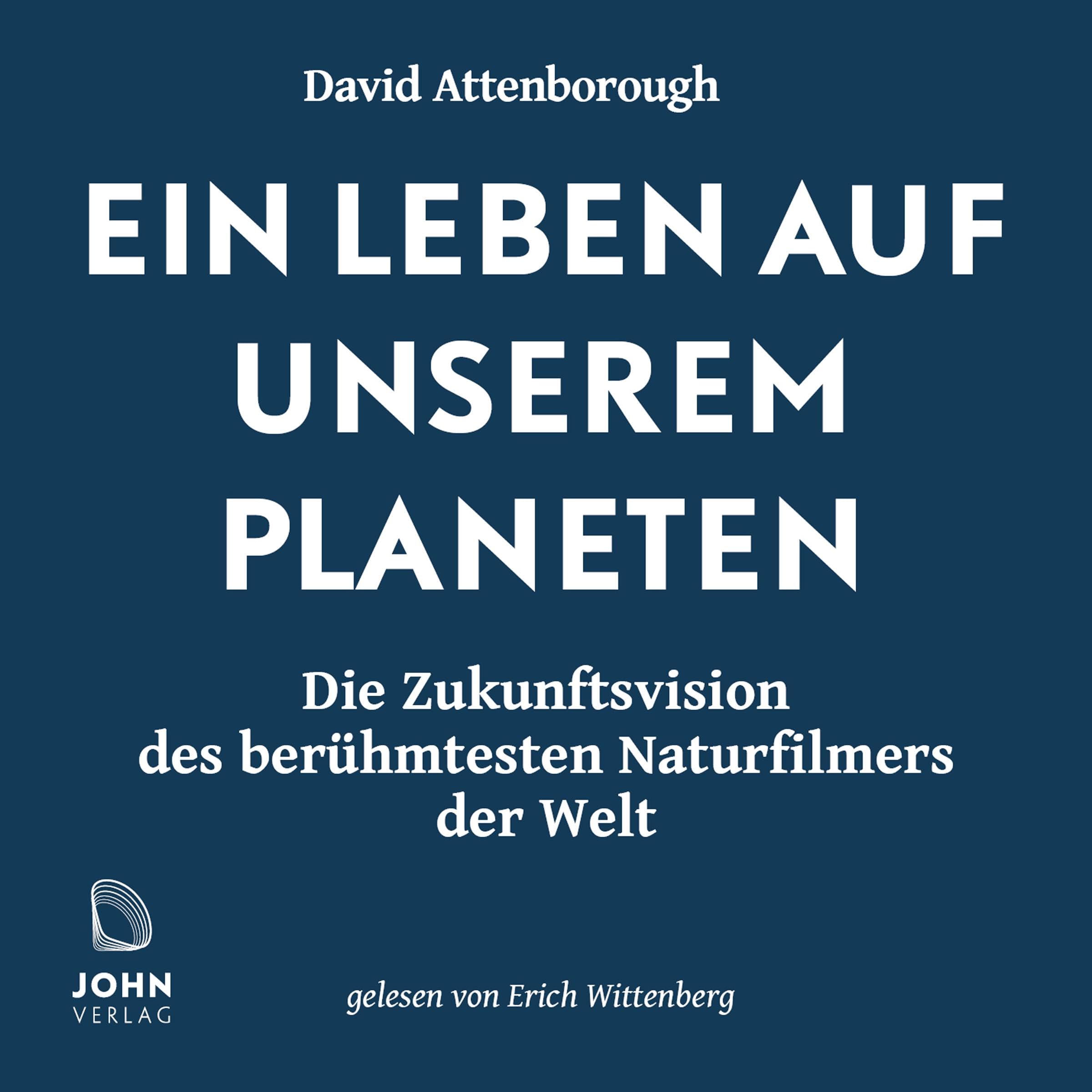 Ein Leben auf unserem Planeten: Die Zukunftsvision des berühmtesten Naturfilmers der Welt Leisure, Home & Garden