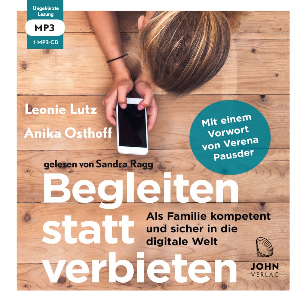 Begleiten statt verbieten: Als Familie kompetent und sicher in die digitale Wel Computer Science