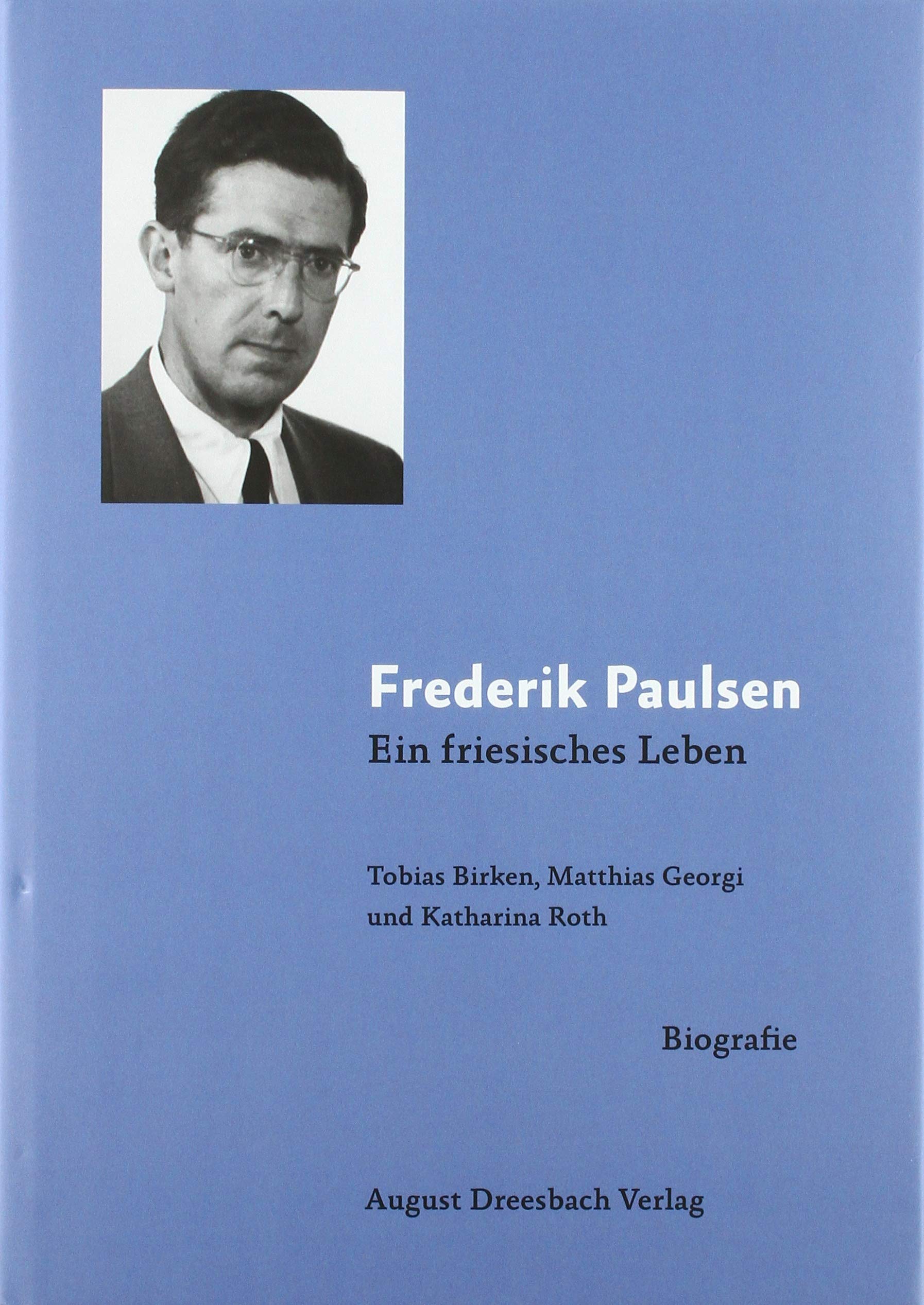 Frederik Paulsen.: Ein friesisches Leben Essays & Short Stories