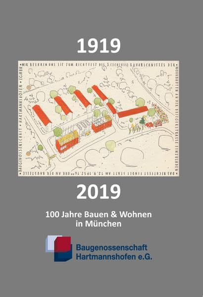 Baugenossenschaft Hartmannshofen 1919 – 2019: 100 Jahre Bauen & Wohnen in München Natural Sciences