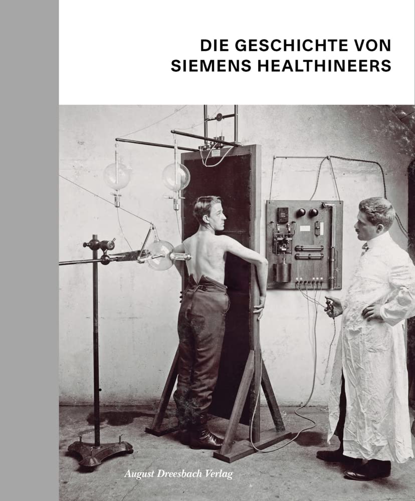 Die Geschichte von Siemens Healthineers: Unsere Geschichte Medicine