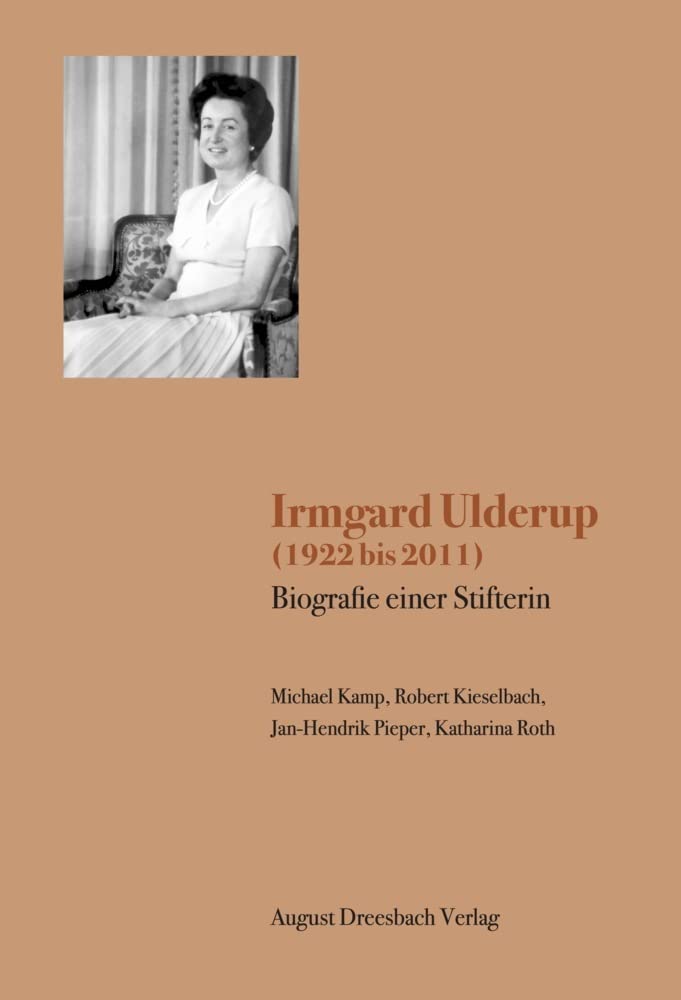Irmgard Ulderup (1922 bis 2011): Biografie einer Stifterin Books