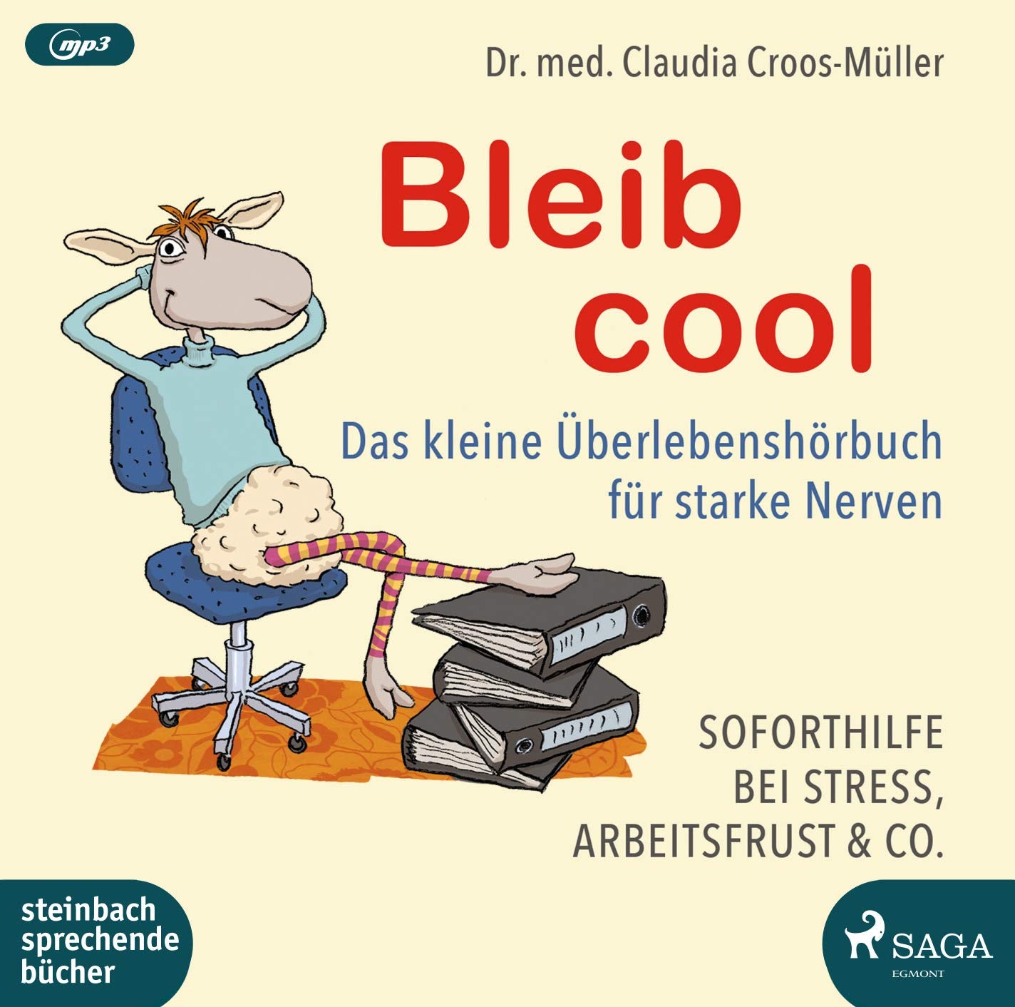 Bleib cool – Das kleine Überlebenshörbuch für starke Nerven: Soforthilfe bei Stress, Arbeitsfrust & Co. Lifestyle