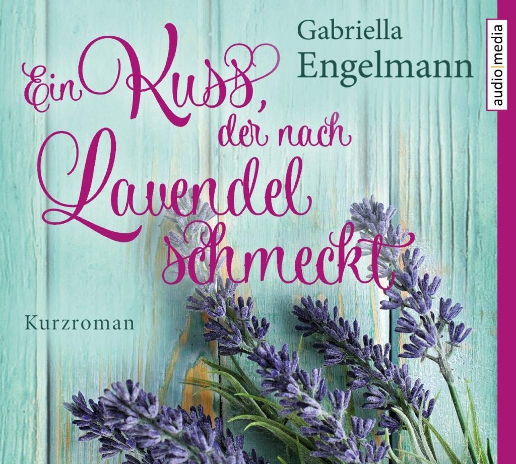 Ein Kuss, der nach Lavendel schmeckt: CD Standard Audio Format. Ungekürzte Ausgabe Contemporary literature