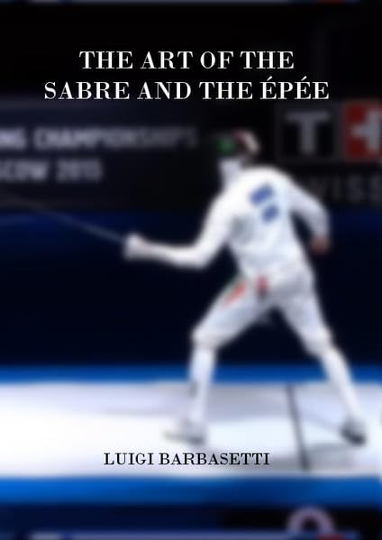 The Art of the Sabre and the Épée Politics & History