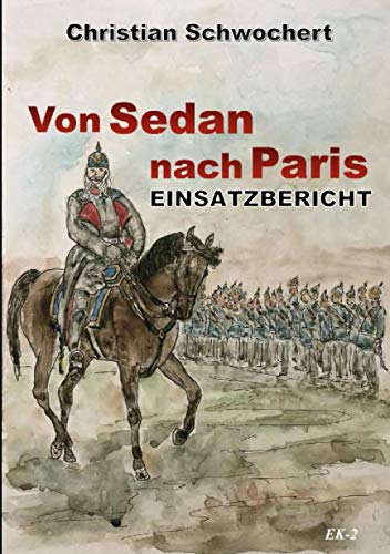 Einsatzbericht: Von Sedan nach Paris Action & Adventure