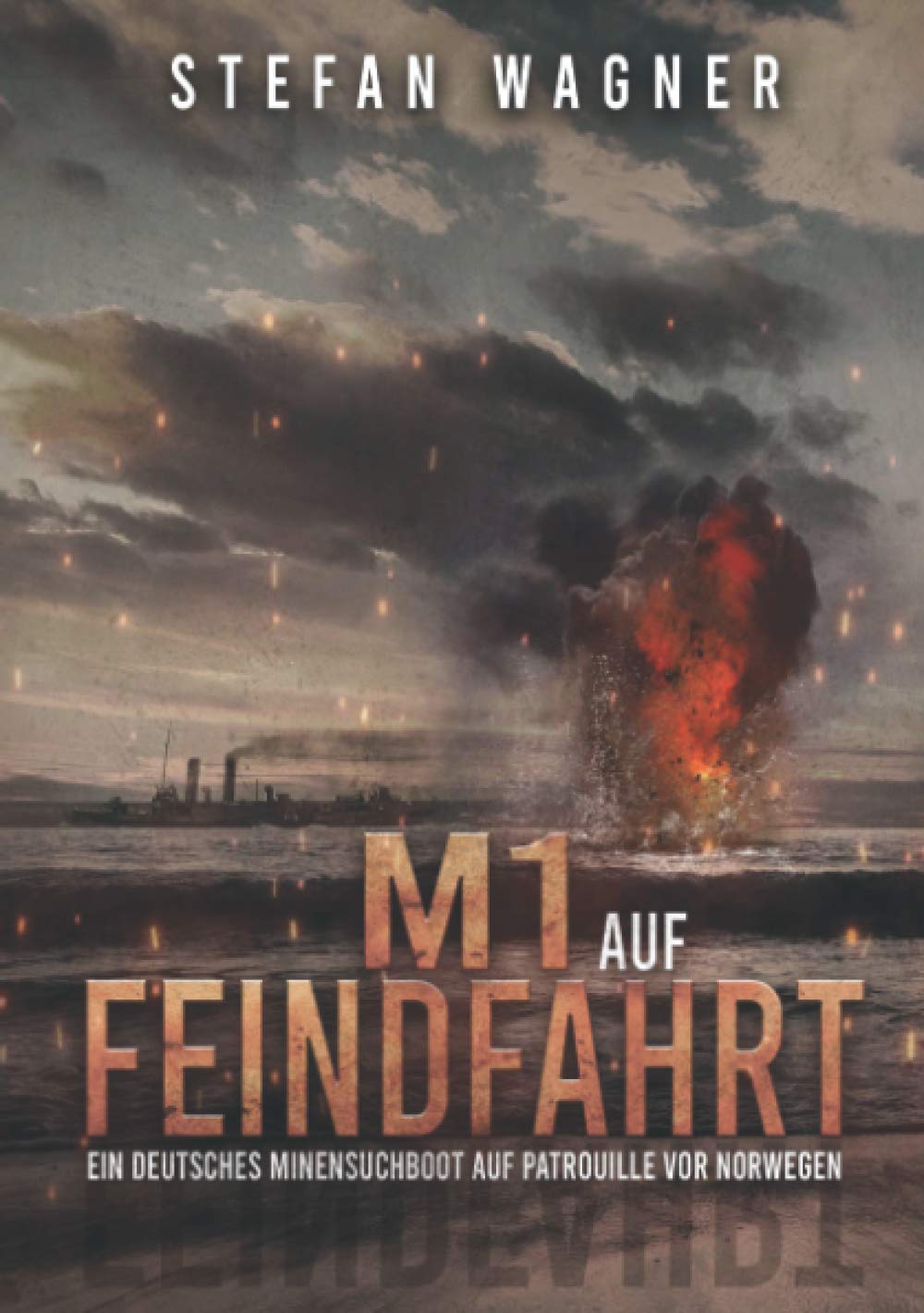 M1 auf Feindfahrt: Ein deutsches Minensuchboot auf Patrouille vor Norwegen Action & Adventure