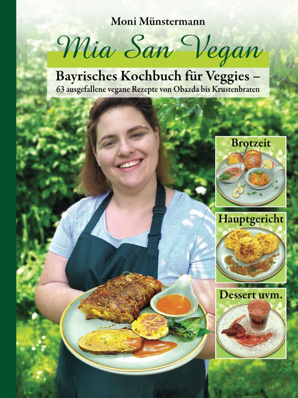 Mia San Vegan: Bayrisches Kochbuch für Veggies – 63 ausgefallene vegane Rezepte von Obazda bis Krustenbraten (Monis Kochbücher) Leisure, Home & Garden