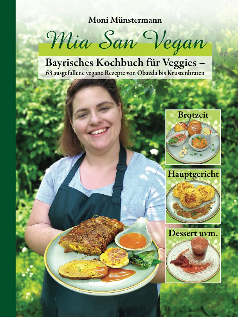 Mia San Vegan: Bayrisches Kochbuch für Veggies – 63 ausgefallene vegane Rezepte von Obazda bis Krustenbraten book