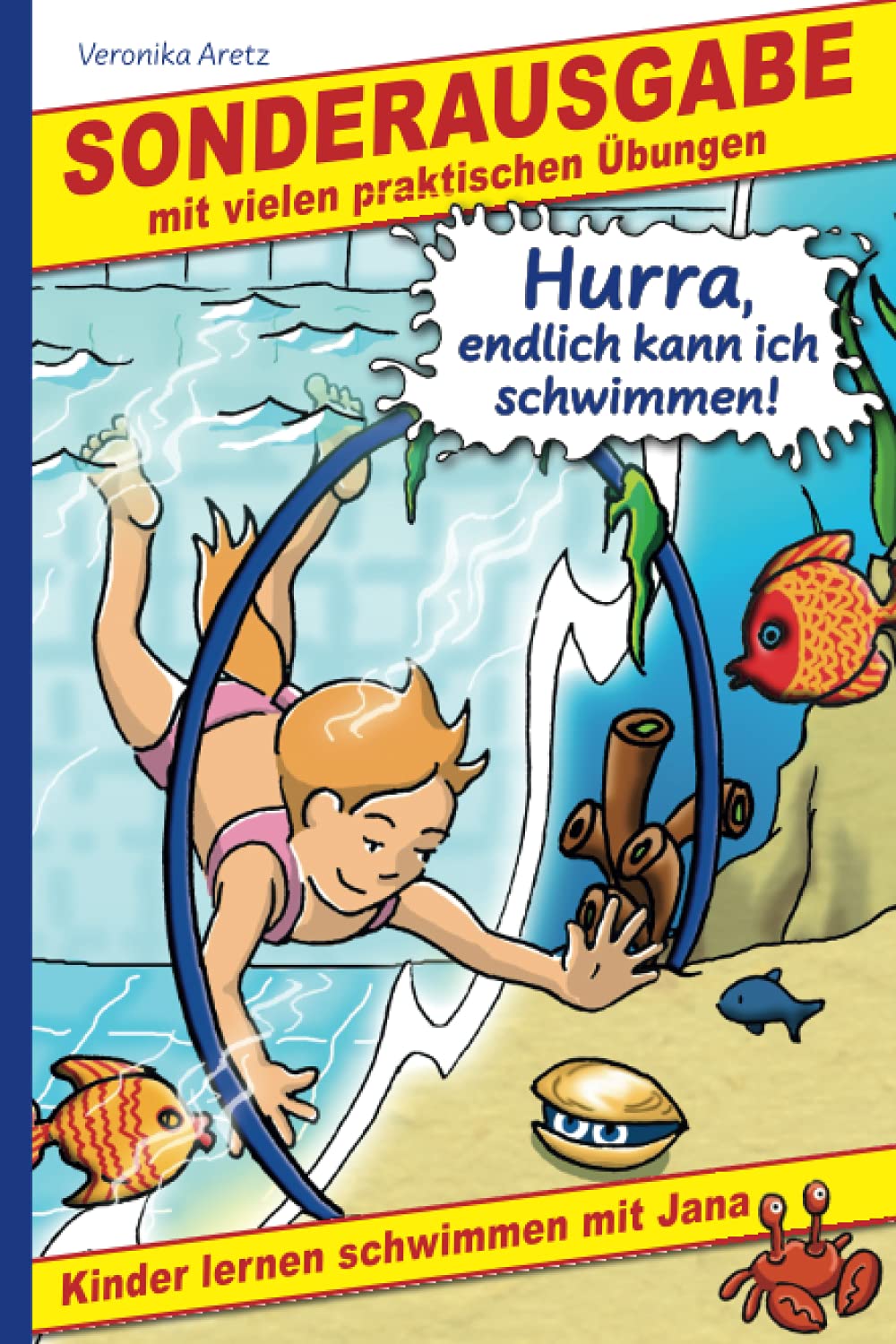 Hurra, endlich kann ich schwimmen! Kinder lernen schwimmen mit Jana: Sonderausgabe mit vielen praktischen Übungen Leisure & Fun